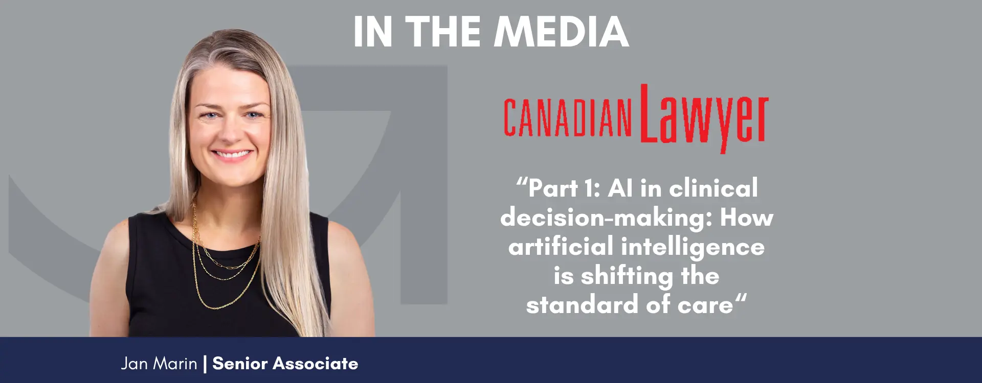 Medical Malpractice Lawyer Jan Marin shared insights on the role of AI in shaping healthcare law in Canadian Lawyer Magazine Medical Malpractice Lawyer Jan Marin shared insights on the role of AI in shaping healthcare law in Canadian Lawyer Magazine
