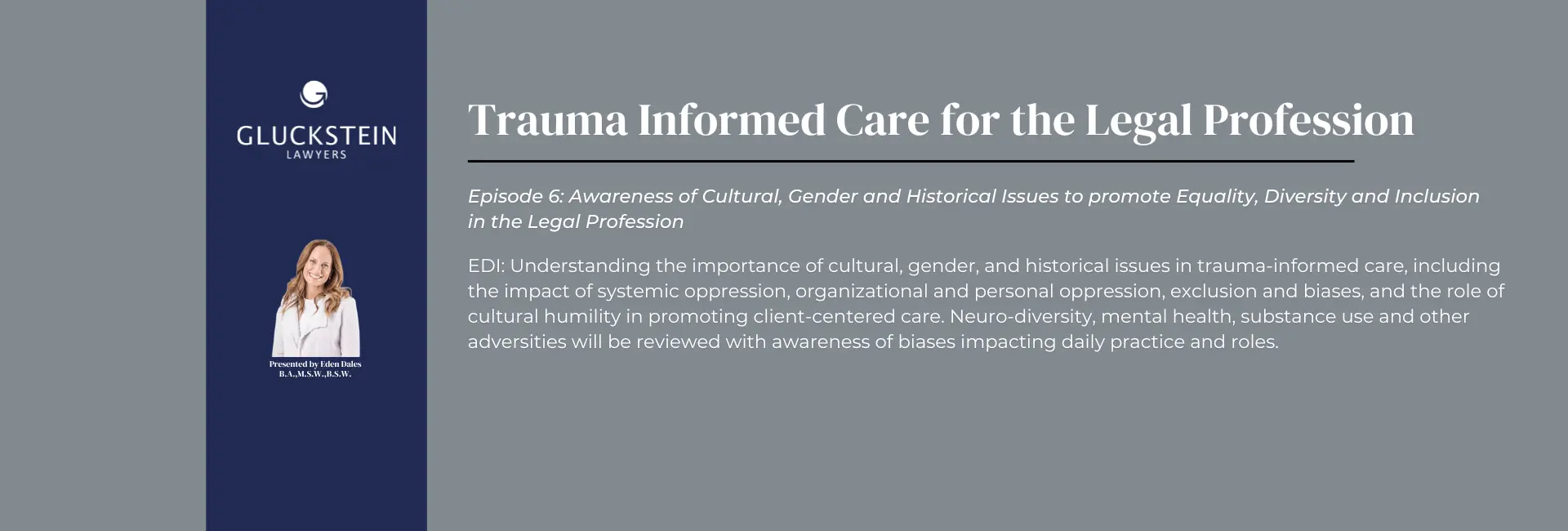 Awareness of Cultural, Gender and Historical Issues to promote Equality, Diversity and Inclusion in the Legal Profession Awareness of Cultural, Gender and Historical Issues to promote Equality, Diversity and Inclusion in the Legal Profession
