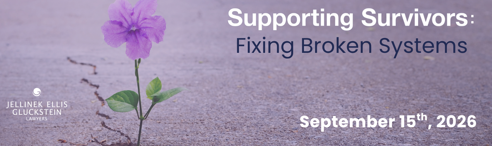 Jellinek Ellis Gluckstein Lawyers is proud to host the 2026 Supporting Survivors of Sexual Abuse Conference - Fixing Broken Systems