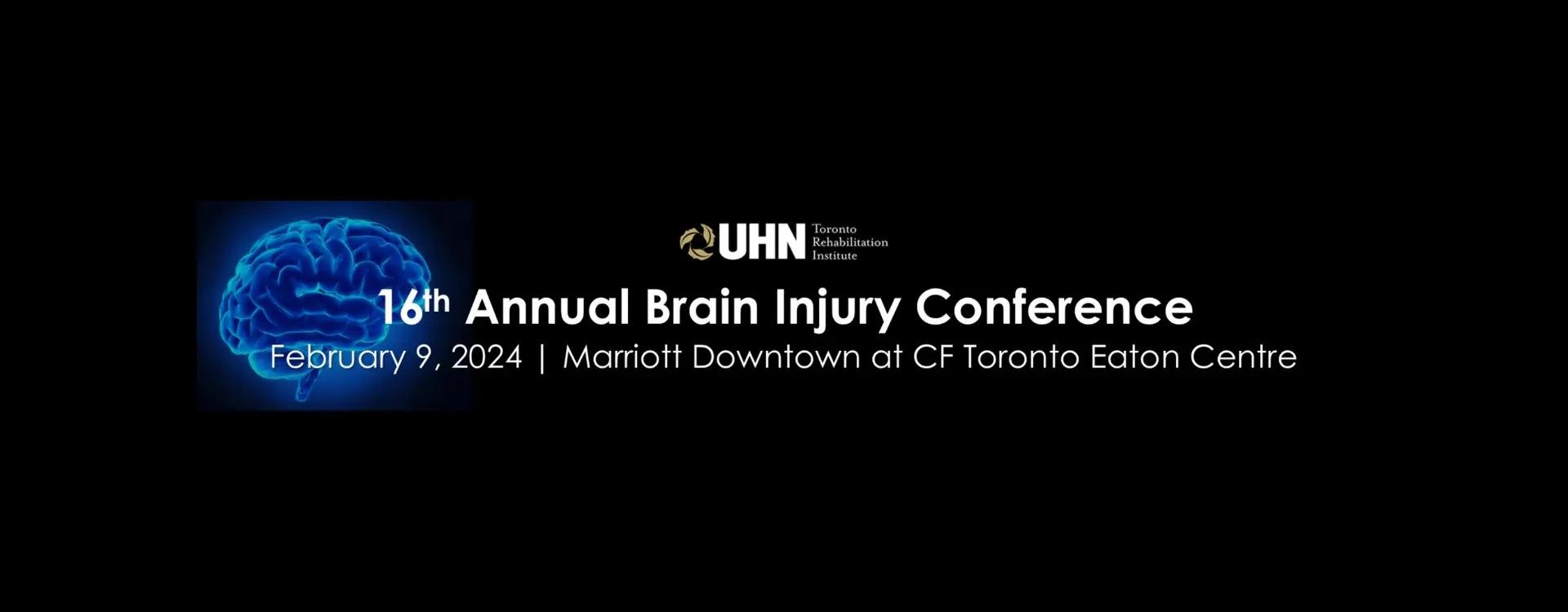 Toronto Rehab Institute 16th Annual Brain Injury Conference Toronto Rehab Institute 16th Annual Brain Injury Conference