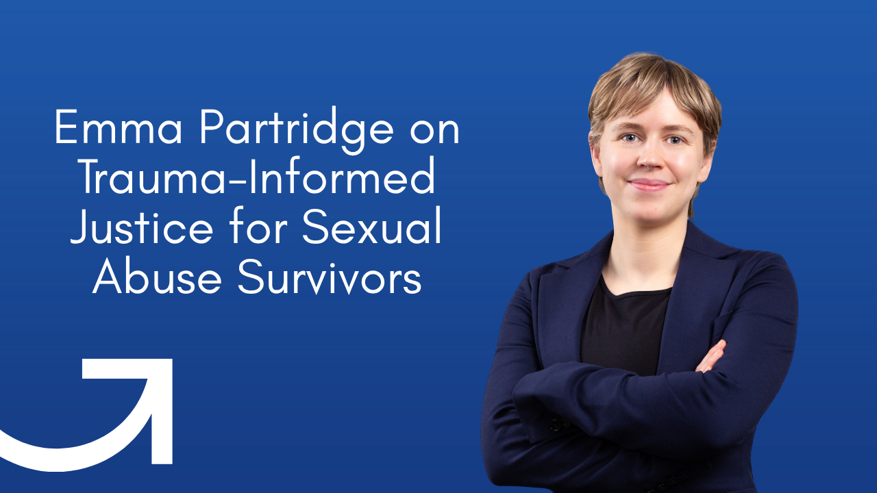 Sexual Abuse Lawyer Emma Partridge discusses trauma-informed legal support for survivors