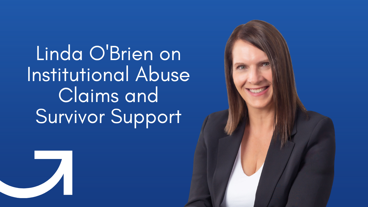 How trauma-informed Sexual Abuse Lawyer Linda O'Brien supports survivors of institutional abuse